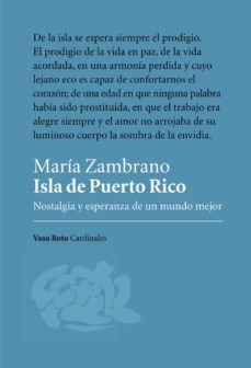 isla de puerto rico: nostalgia y esperanza de un mundo mejor-maria zambrano-9788416193691
