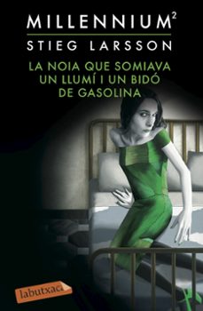 la noia que somiava un llumi i un bido de gasolina (serie millennium 2)-stieg larsson-9788416334391