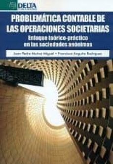 problematica contable de las operaciones societarias: enfoque teorico-practico en las sociedades anonimas-juan pedro muñoz miguel-9788416383191