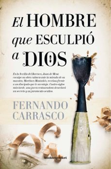 el hombre que esculpio a dios-fernando carrasco-9788416622191