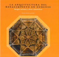 la arquitectura del renacimiento en ourense-yolanda barriocanal lopez-9788416643691
