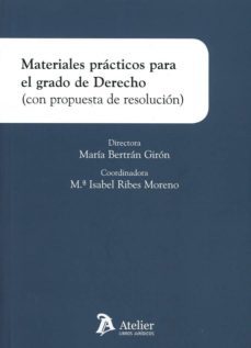 materiales practicos para el grado de derecho (con propuesta de resolucion)-maria bertran giron-9788416652891