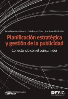 planificacion estrategica y gestion de la publicidad. conectando con el consumidor (ebook)-raquel ayestaran crespo-celia rangel perez-ana sebastian morillas-9788416701391