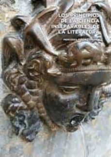 los principios de la ciencia inseparables de la literatura-mercedes piñon cotanda-9788416717491
