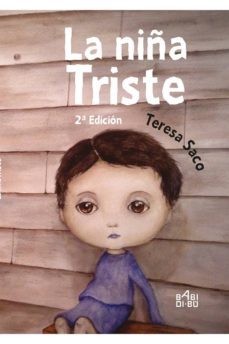 la niña triste (2ª ed.)-teresa saco burgos-9788416777891