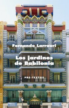 los jardines de babilonia-fernando larrauri-9788416906291