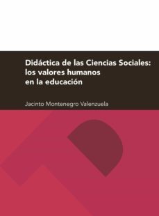 didactica de las ciencias sociales: los valores humanos y sociales (ebook)-jacinto montenegro valenzuela-9788416935291