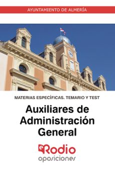 auxiliares administrativos del ayuntamiento de almeria: materias especificas: temario y test-9788416963591