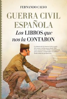 guerra civil española. los libros que nos la contaron-fernando calvo gonzalez regueral-9788417044091