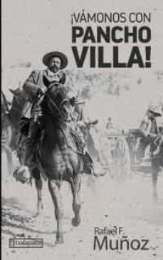 ¡vamonos con pancho villa!-rafael f. muñoz-9788417065591