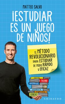 estudiar es un juego niños: el metodo revolucionario para estudiar de modo rapido y eficaz-matteo salva-9788417127091