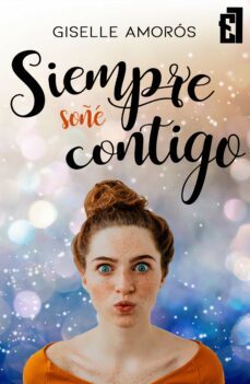 siempre soñe contigo (ebook)-giselle amoros-9788417160791