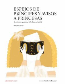espejos de principes y avisos a princesas-alfredo alvar ezquerra-9788417264291