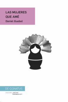 las mujeres que amé (ebook)-daniel guebel-9788417375591