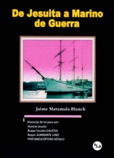 de jesuita a marino de guerra-jaime matamala blanch-9788417392291