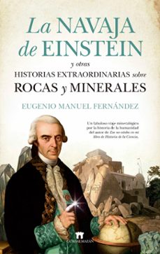 la navaja de einstein y otras historias extraordinarias sobre rocas y minerales-9788417547691