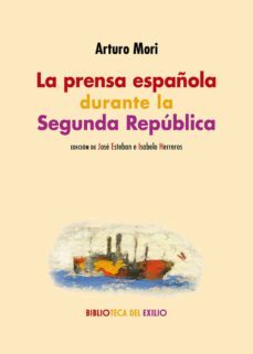 la prensa española durante la segunda republica-arturo mori-9788417550691