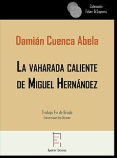 la vaharada caliente de miguel hernandez-damian cuenca abela-9788417574291