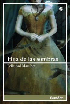 hija de las sombras-felicidad martinez herreros-9788417646691