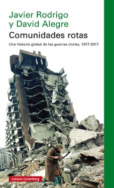 comunidades rotas: una historia global de la guerra civil, 1917 - 2017-9788417747091