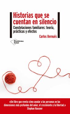 historias que se cuentan en silencio. constelaciones familiares: teoria, practicas y efectos-carlos bernues-9788417886691