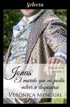 jonas, el marido que no podia volver a desposarse (trilogia ducado de mildre 2) (ebook)-9788417931391