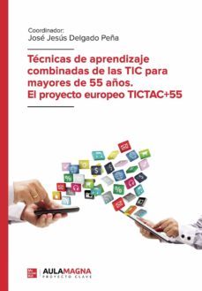 tecnicas de aprendizaje combinadas de las tic para mayores de 55 años. el proyecto europeo tictac+55 (ebook)-jose jesus delgado peña-9788417979591