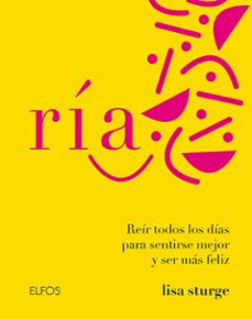 ria: reir todos los dias para sentirse mejor y ser mas feliz-lisa sturge-9788418075391