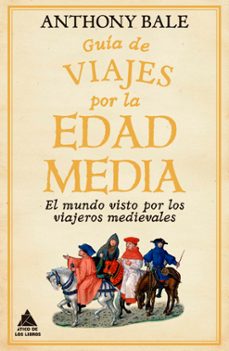 guia de viajes por la edad media-anthony bale-9788418217791
