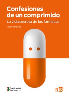 confesiones de un comprimido: la vida secreta de los farmacos-valeria beruto-9788418273391