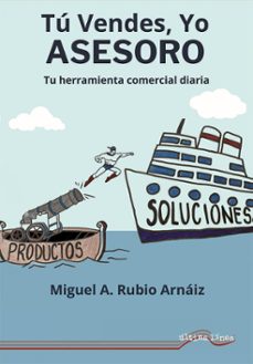 tu vendes, yo asesoro-miguel a. rubio arnaiz-9788418492891