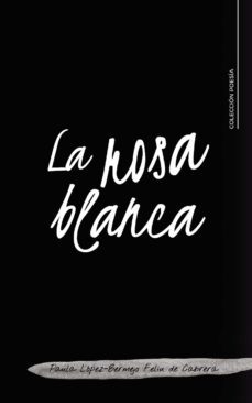 (i.b.d.) la rosa blanca-pau lopez bermejo feliu de cabrera-9788418665691