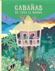 cabañas de todo el mundo-emmanuelle mardesson-9788418702891