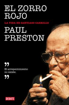 el zorro rojo.  la vida de santiago carrillo-paul preston-9788418967191