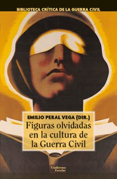 figuras olvidadas en la cultura de la guerra civil-9788418981791
