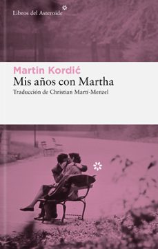 mis años con martha (ebook)-martin kordic-9788419089991