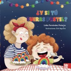 ¿y si tu fueras pastel?-lidia fernandez palacios-9788419106391