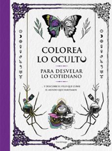 colorea lo oculto para desvelar lo cotidiano-9788419164391