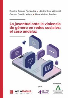 la juventud ante la violencia de genero en redes sociales: el caso andaluz-emelina galarza fernandez-aimiris sosa valcarcel-9788419187291