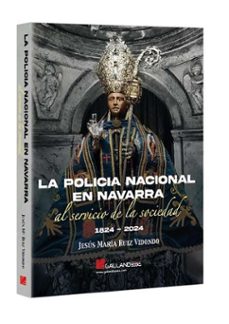 la policia nacional en navarra al servicio de la sociedad-jesus maria ruiz vidondo-9788419469991