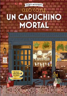 un capuchino mortal (serie coffee lovers 1) (coleccion cozy myste ry)-cleo coyle-9788419599391