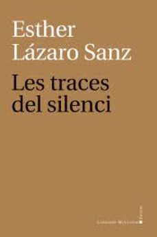 les traces del silenci (premi de teatre mediterrani pare colom 2023)-esther lazaro sanz-9788419630391
