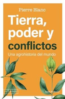 tierra, poder y conflictos-pierre blanc-9788419778291