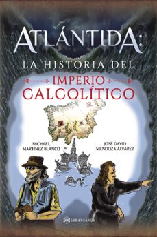 atlantida: la historia del imperio calcolitico (ebook)-michael martinez blanco-jose david mendoza alvarez-9788419800091