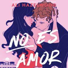no es amor-ali hazelwood-9788419822291