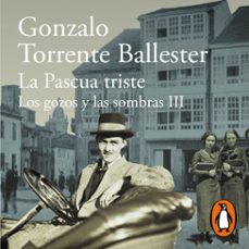 la pascua triste (los gozos y las sombras 3)-gonzalo torrente ballester-9788420454191