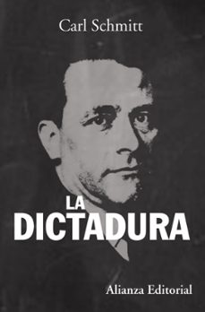 la dictadura: desde los comienzos del pensamiento moderno de la s oberania hasta la lucha de clases proletaria-9788420609591