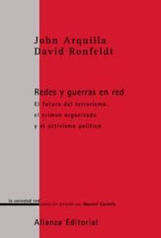 redes y guerras en red: el futuro del terrorismo, el crimen organ izado y el activismo politico-john arquilla-david ronfeldt-9788420691091