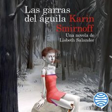 las garras del águila: una novela de lisbeth salander (serie millennium) (audiolibro)-karin smirnoff-9788423364091