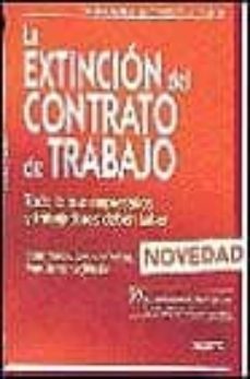 la extincion del contrato de trabajo: todo lo que empresarios y t rabajadores deben saber-miguel angel ferrer lopez-jon barrenechea-9788423419791
